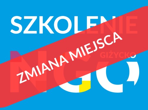 Uwaga! ZMIANA miejsca szkolenia dla lokalnych NGO!